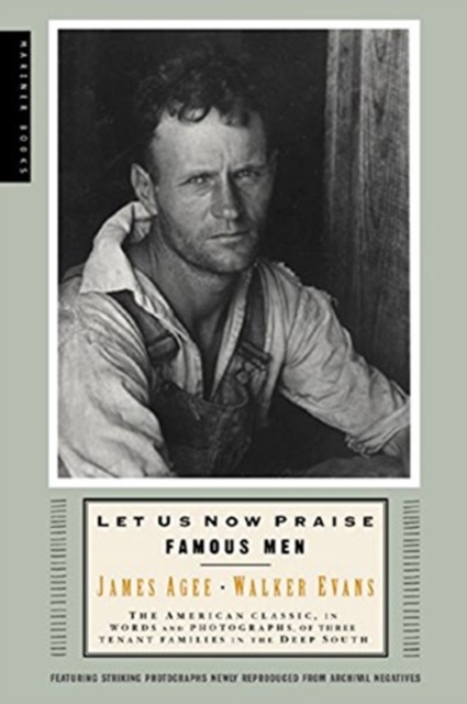 Let Us Now Praise Famous Men : Three Tenant Families, Paperback Book