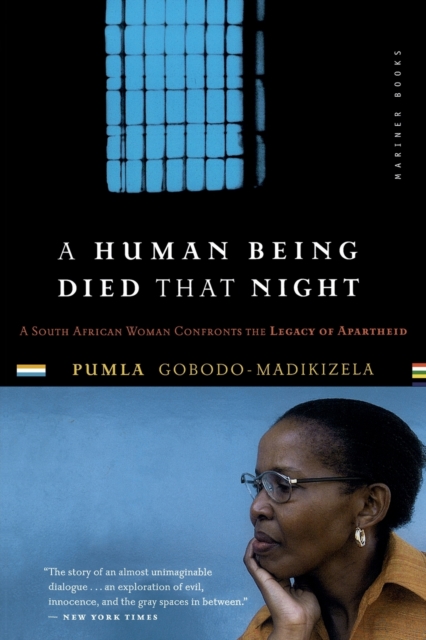 A Human Being Died That Night : A South African Story of Forgiveness, Paperback / softback Book