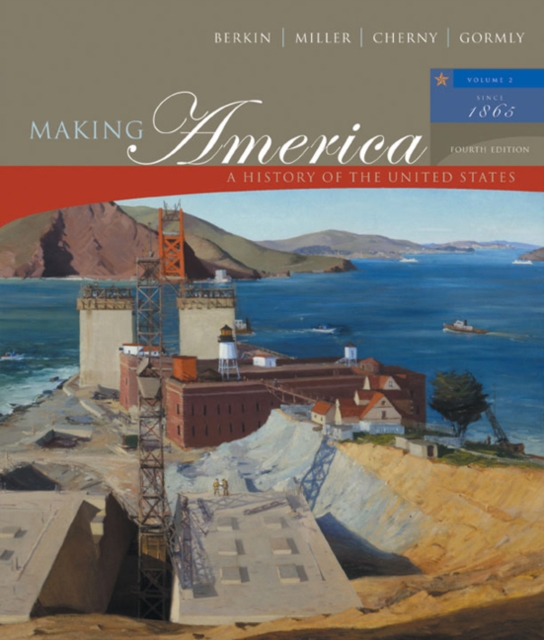 Making America : A History of the United States, Volume II: Since 1865, Paperback / softback Book