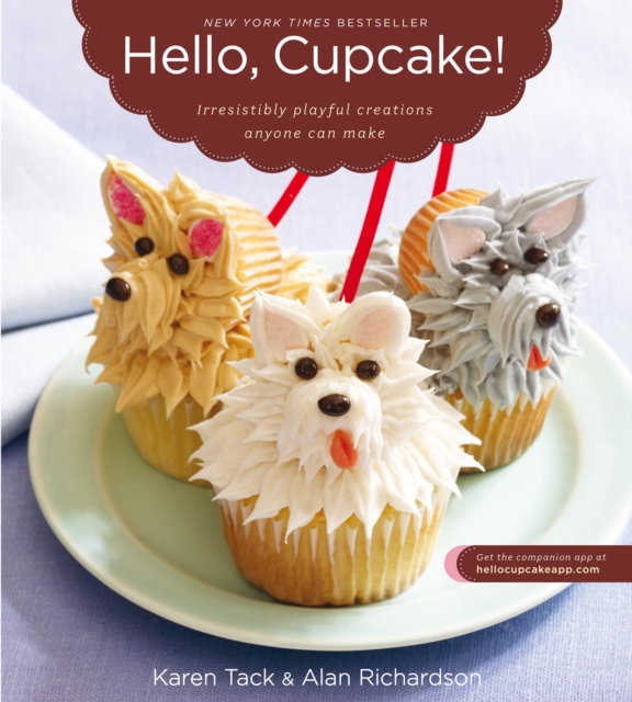 Hello, Cupcake! : Irresistibly Playful Creations Anyone Can Make, Paperback / softback Book