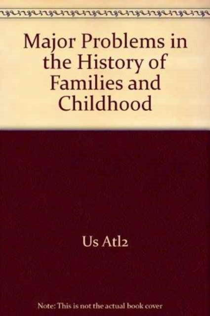 Major Problems in the History of Families and Childhood Plus Atlas, Shrink-wrapped pack Book