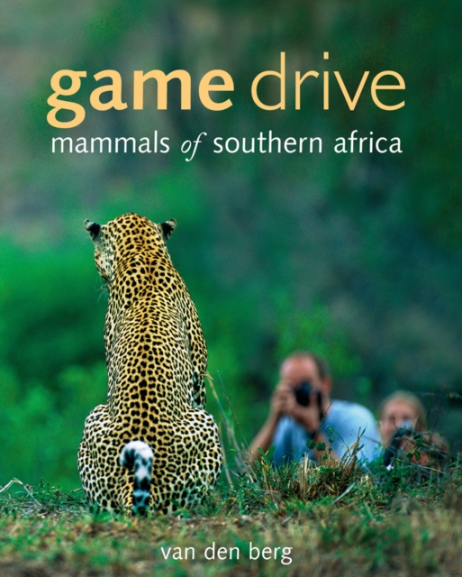 Game Drive: Mammals Of Southern Africa, Hardback Book