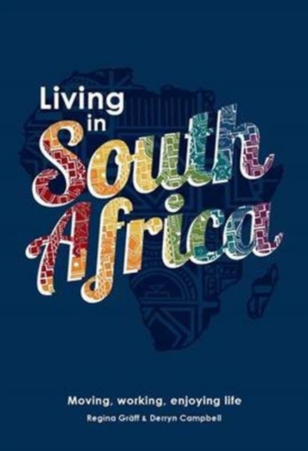 Living in South Africa : Moving, working, enjoying life, Paperback / softback Book