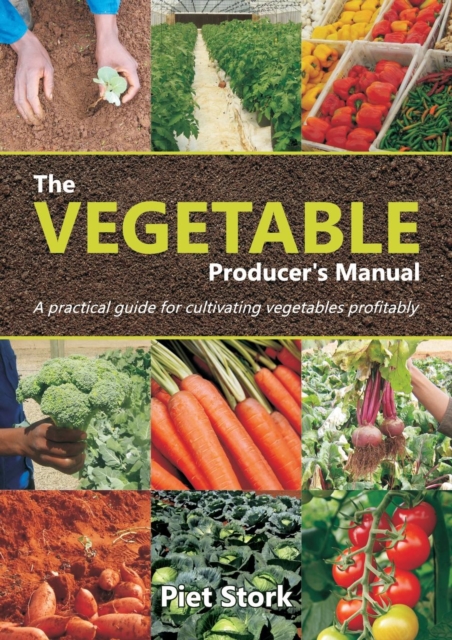 The Vegetable Producer's Manual : A Practical Guide for Cultivating Vegetables Profitably, Paperback / softback Book