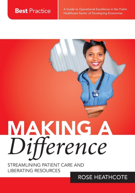 Making a Difference : Streamlining Patient Care and Liberating Resources, Paperback / softback Book
