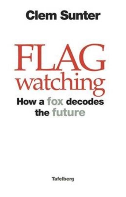 Flagwatching : How a fox decodes the future, Paperback / softback Book