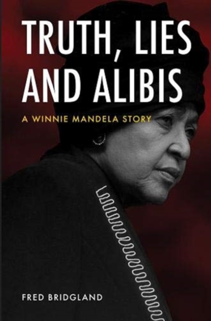 Truth, lies and alibis : A Winnie Mandela story, Paperback / softback Book