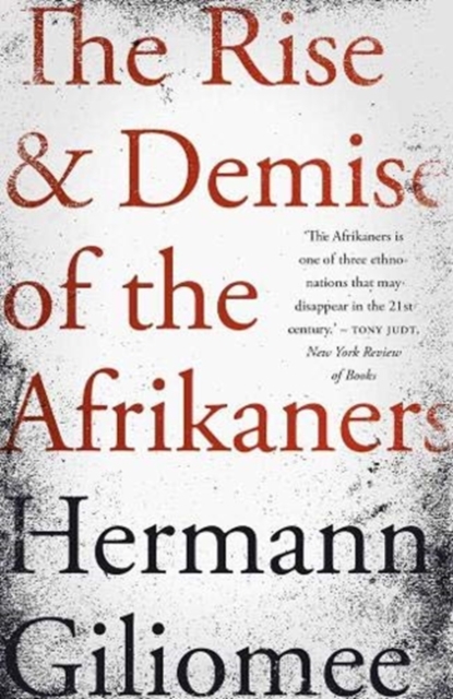 The rise and demise of the Afrikaners, Paperback / softback Book