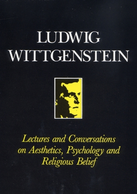 Lectures and Conversations on Aesthetics, Psychology and Religious Belief, Paperback / softback Book