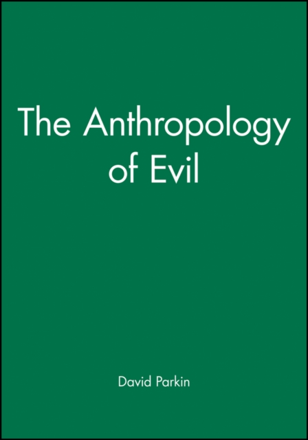 The Anthropology of Evil, Paperback / softback Book