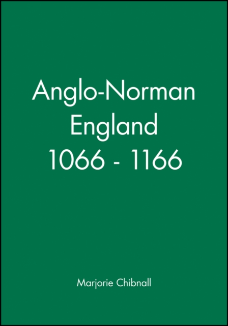 Anglo-Norman England 1066 - 1166, Paperback / softback Book