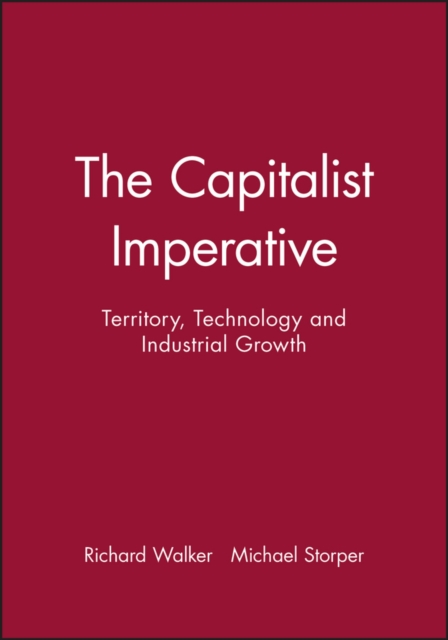 The Capitalist Imperative : Territory, Technology and Industrial Growth, Paperback / softback Book