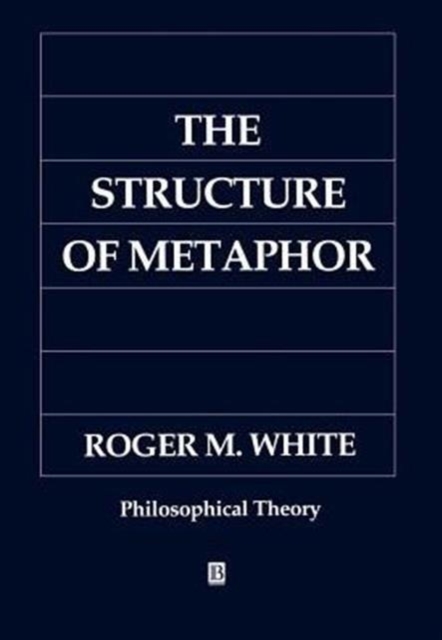 The Structure of Metaphor : The Way the Language of Metaphor Works, Hardback Book