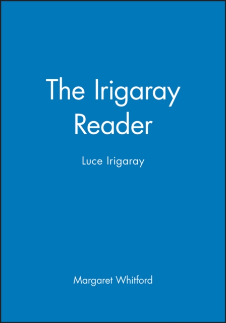 The Irigaray Reader : Luce Irigaray, Paperback / softback Book