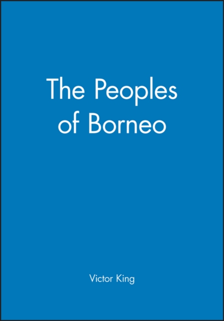 The Peoples of Borneo, Hardback Book