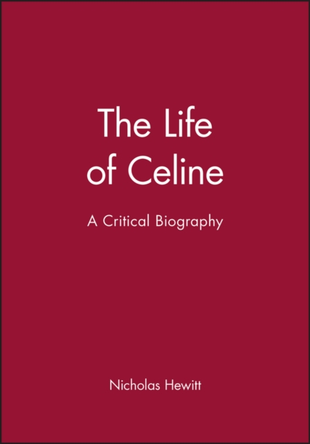 The Life of Celine : A Critical Biography, Hardback Book