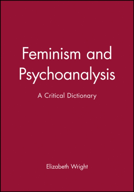 Feminism and Psychoanalysis : A Critical Dictionary, Paperback / softback Book