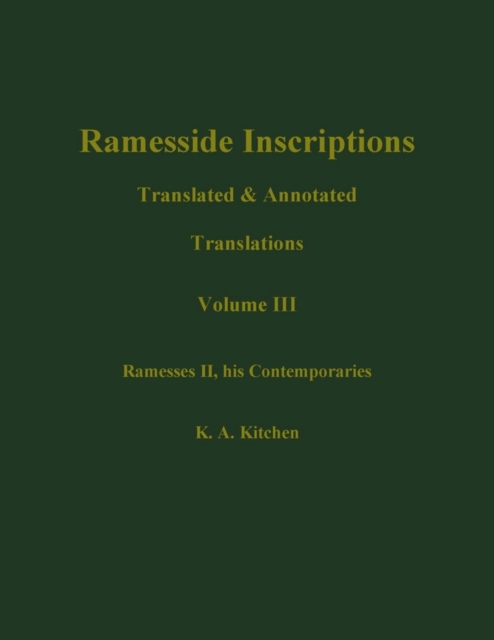Ramesside Inscriptions, Ramesses II, His Contempories : Translated and Annotated, Translations, Hardback Book