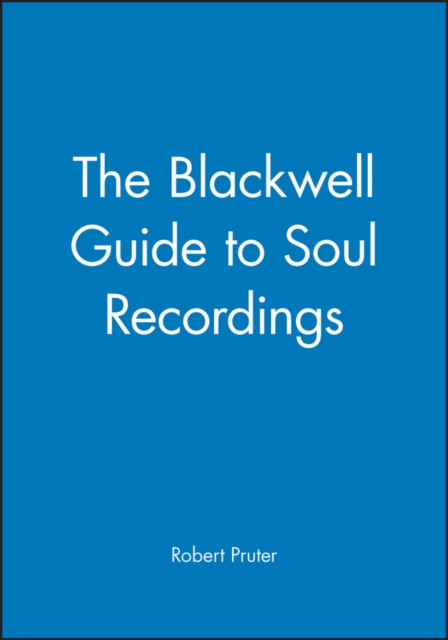 The Blackwell Guide to Soul Recordings, Hardback Book
