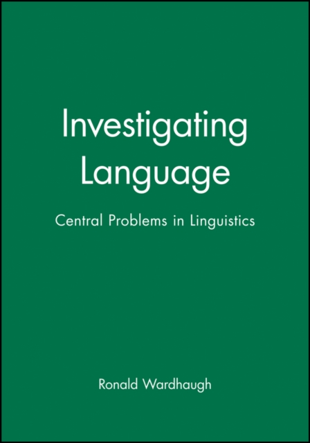 Investigating Language : Central Problems in Linguistics, Paperback / softback Book