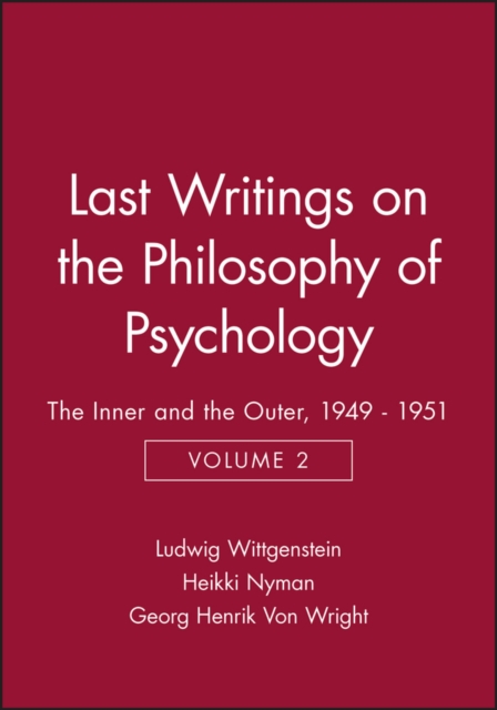 Last Writings on the Philosophy of Psychology : The Inner and the Outer, 1949 - 1951, Volume 2, Paperback / softback Book