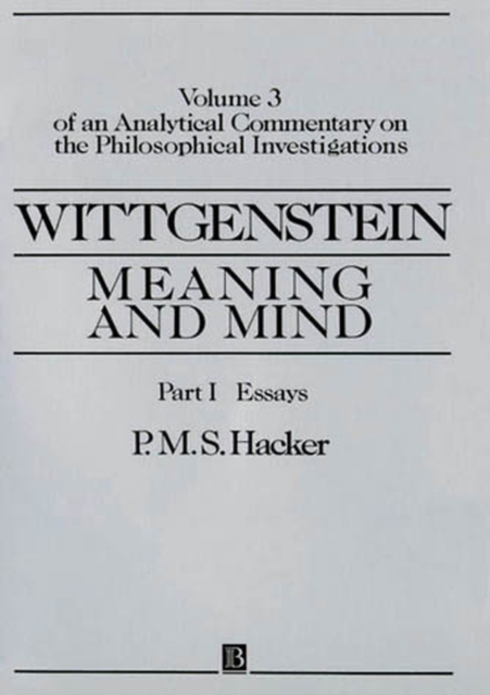 Wittgenstein : Meaning and Mind, Volume 3 of an Analytical Commentary on the Philosophical Investigations, Part II: Exegesis 243-247, Paperback / softback Book