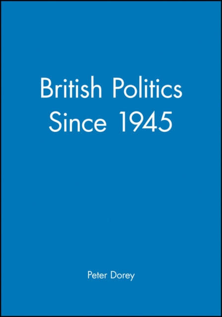 British Politics since 1945, Paperback / softback Book