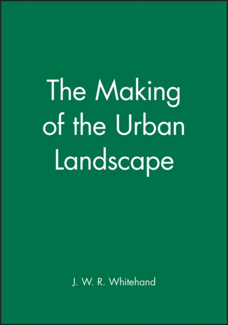 The Making of the Urban Landscape, Paperback / softback Book
