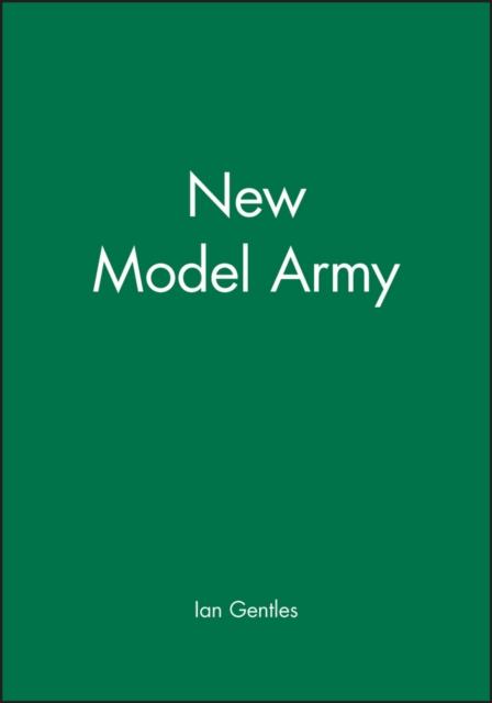 The New Model Army : In England, Ireland and Scotland, 1645 - 1653, Paperback / softback Book