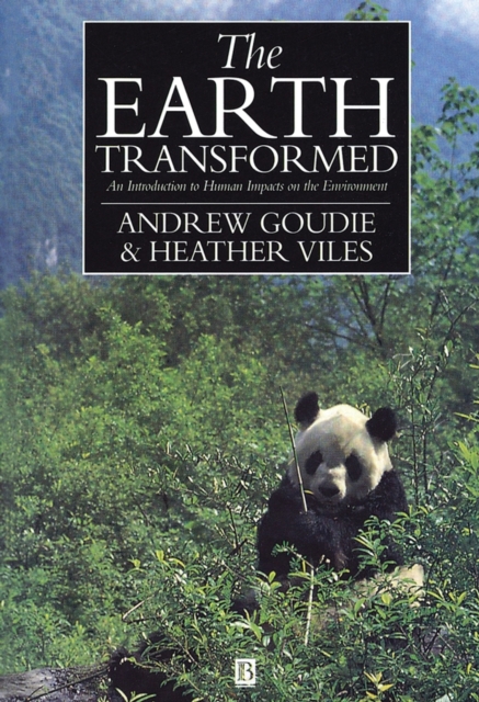 The Earth Transformed : An Introduction to Human Impacts on the Environment, Paperback / softback Book