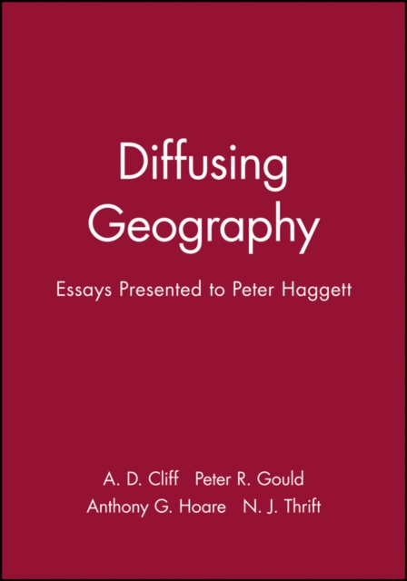 Diffusing Geography : Essays Presented to Peter Haggett, Hardback Book