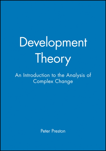 Development Theory : An Introduction to the Analysis of Complex Change, Hardback Book