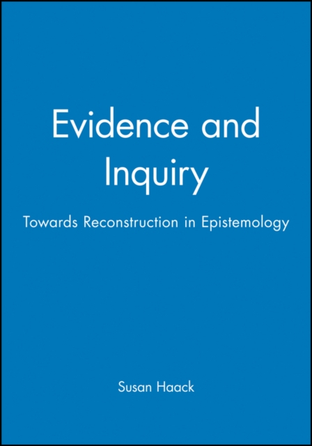 Evidence and Inquiry : Towards Reconstruction in Epistemology, Paperback / softback Book