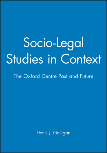 Socio-Legal Studies in Context : The Oxford Centre Past and Future, Paperback / softback Book