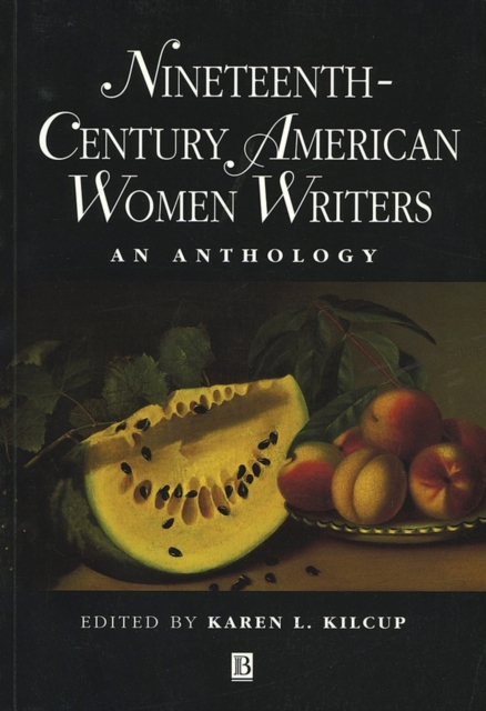 Nineteenth-Century American Women Writers : An Anthology, Paperback / softback Book
