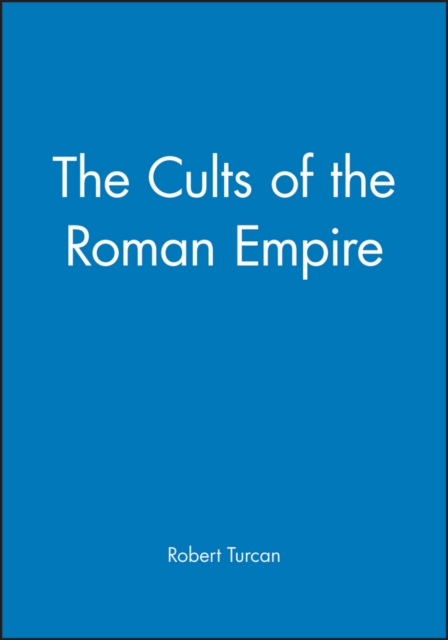 The Cults of the Roman Empire, Hardback Book