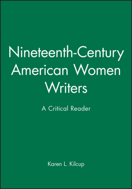 Nineteenth-Century American Women Writers : A Critical Reader, Hardback Book