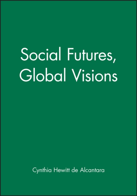 Social Futures, Global Visions, Paperback / softback Book