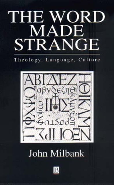 The Word Made Strange : Theology, Language, Culture, Paperback / softback Book