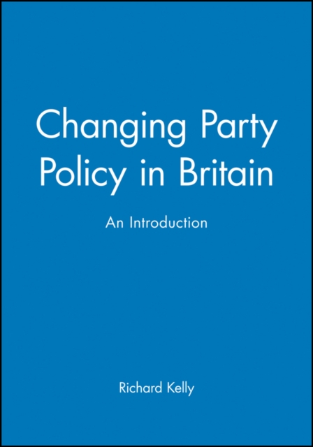 Changing Party Policy in Britain : An Introduction, Paperback / softback Book