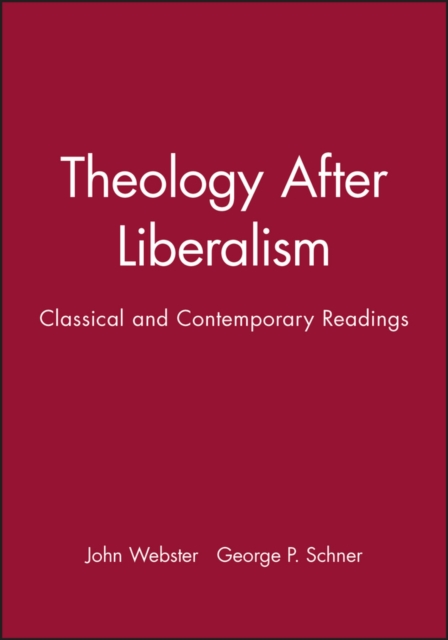 Theology After Liberalism : Classical and Contemporary Readings, Paperback / softback Book