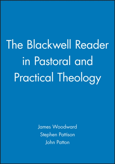 The Blackwell Reader in Pastoral and Practical Theology, Paperback / softback Book