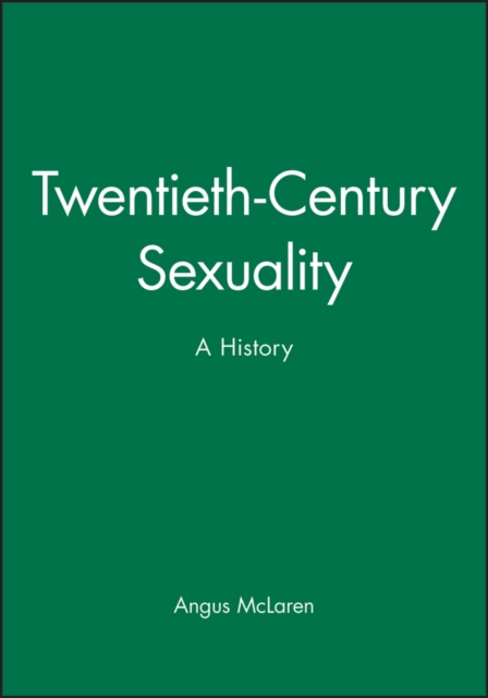 Twentieth-Century Sexuality : A History, Paperback / softback Book