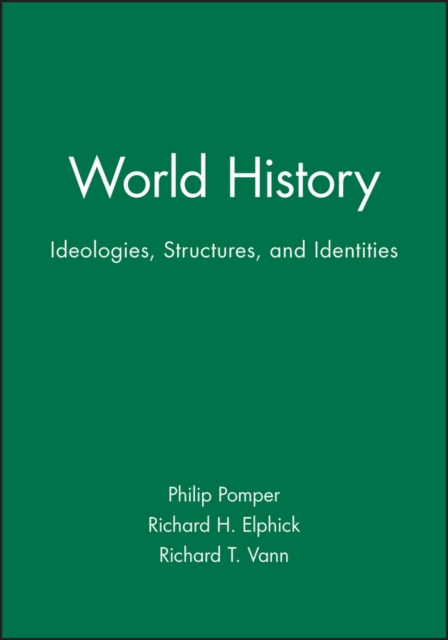 World History : Ideologies, Structures, and Identities, Paperback / softback Book