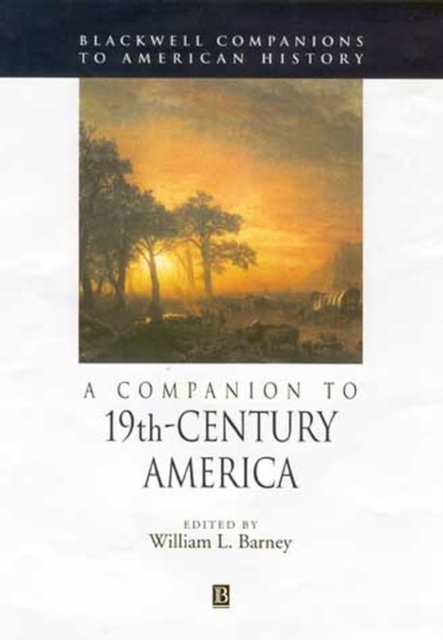A Companion to 19th-Century America, Hardback Book