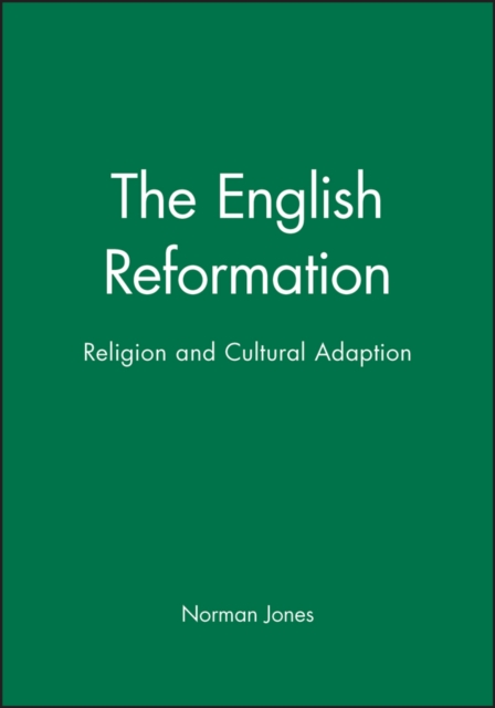 The English Reformation : Religion and Cultural Adaption, Hardback Book