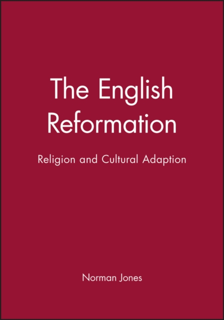 The English Reformation : Religion and Cultural Adaption, Paperback / softback Book