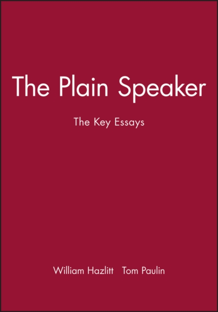 The Plain Speaker : The Key Essays, Paperback / softback Book