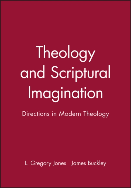 Theology and Scriptural Imagination : Directions in Modern Theology, Paperback / softback Book