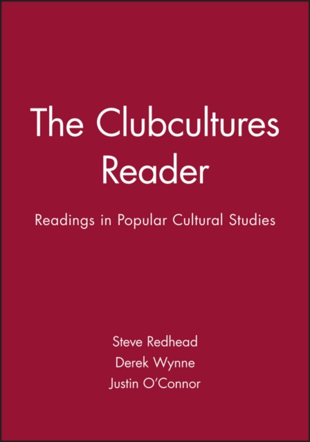 The Clubcultures Reader : Readings in Popular Cultural Studies, Paperback / softback Book